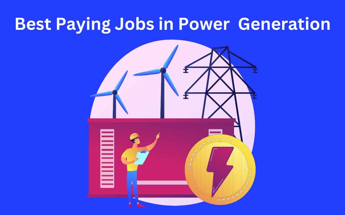 15 Best Paying Jobs in Power Generation: Ultimate Guide