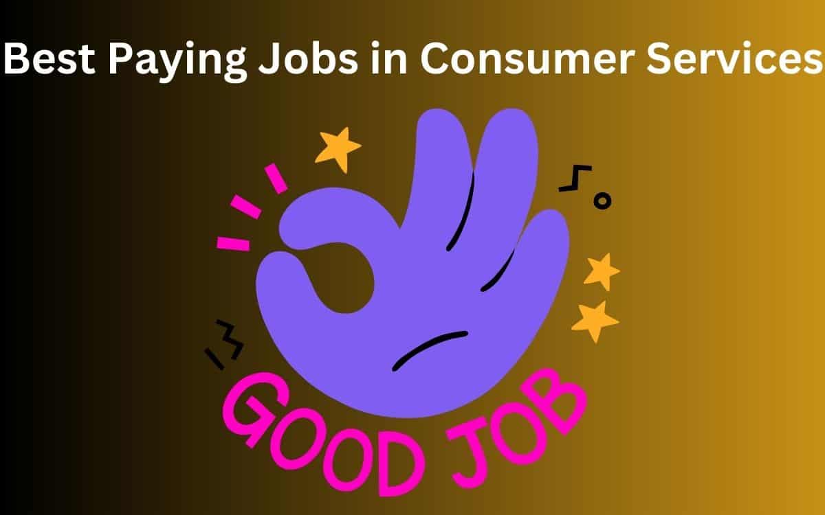 15 Best Paying Jobs In Other Consumer Services: Earn Big